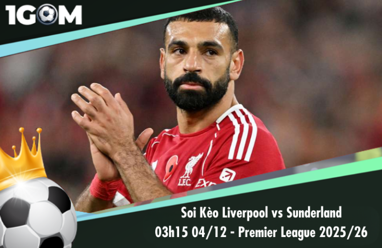 Soi Kèo Liverpool vs Sunderland 03h15 04/12 - Ngoại hạng Anh 2025/26
