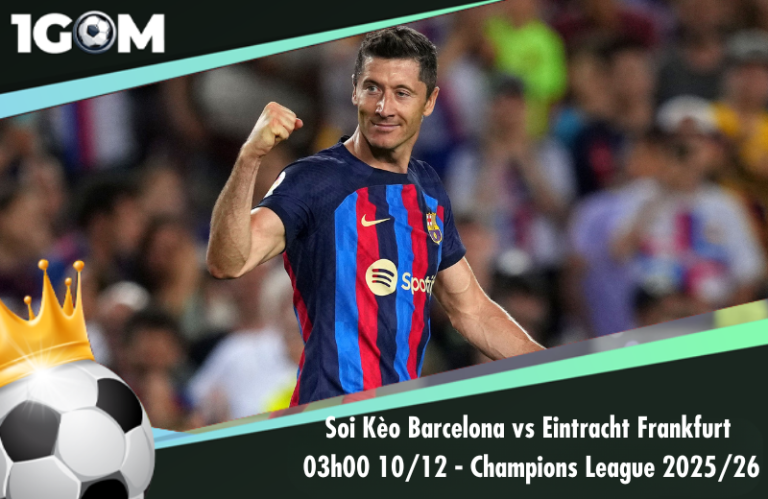 Soi Kèo Barcelona vs Eintracht Frankfurt 03h00 10/12 - Champions League 2025/26