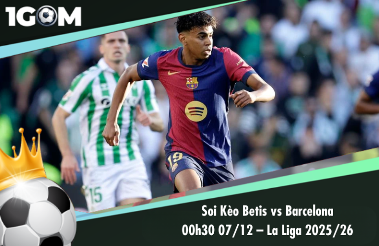 Soi Kèo Betis vs Barcelona 00h30 07/12 – La Liga 2025/26