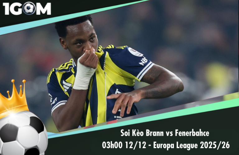 Soi Kèo Brann vs Fenerbahce 03h00 12/12 - Europa League 2025/26