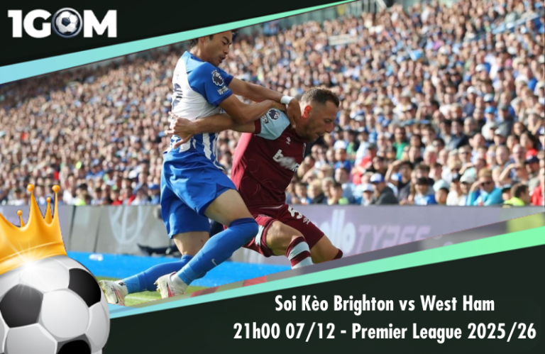 Soi Kèo Brighton vs West Ham 21h00 07/12 - Ngoại hạng Anh 2025/26