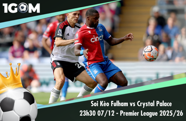 Soi Kèo Fulham vs Crystal Palace 23h30 07/12 - Ngoại hạng Anh 2025/26
