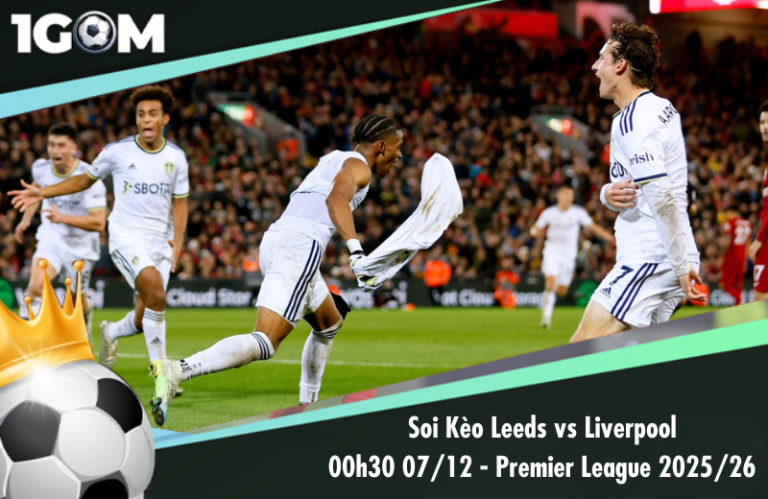 Soi Kèo Leeds vs Liverpool 00h30 07/12 - Ngoại hạng Anh 2025/26