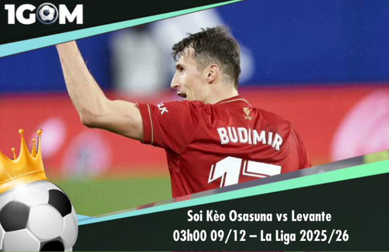 Soi Kèo Osasuna vs Levante 03h00 09/12 – La Liga 2025/26