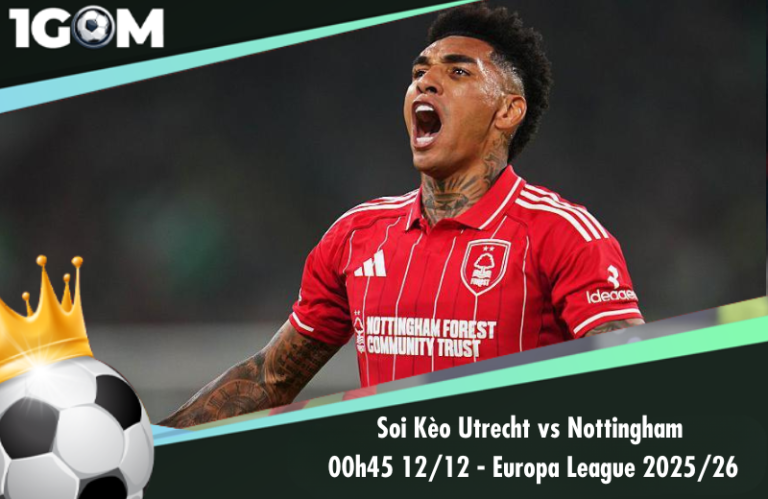 Soi Kèo Utrecht vs Nottingham 00h45 12/12 - Europa League 2025/26