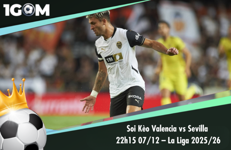 Soi Kèo Valencia vs Sevilla 22h15 07/12 – La Liga 2025/26