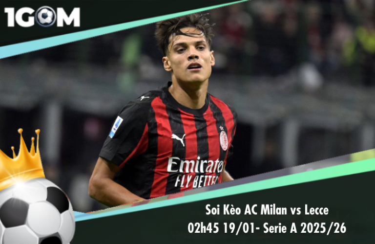 Soi Kèo AC Milan vs Lecce 02h45 19/01- Serie A 2025/26