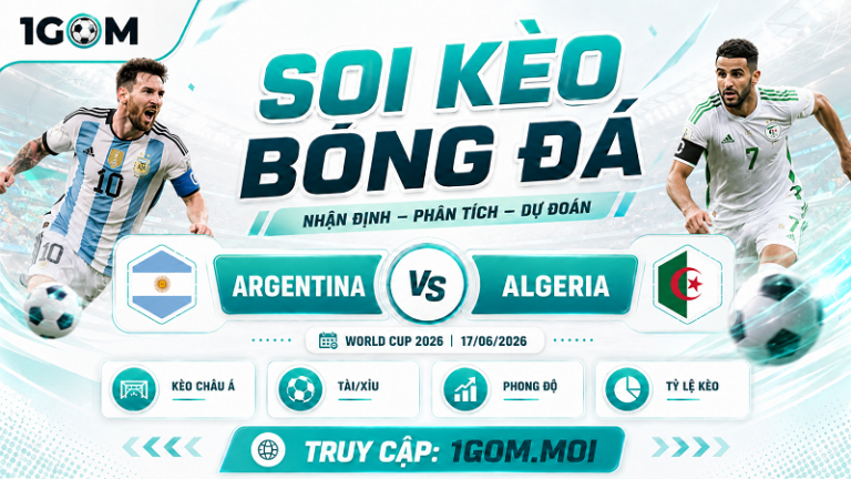 Nhận Định Argentina vs Algeria 08h00 17/06 – World Cup 2026