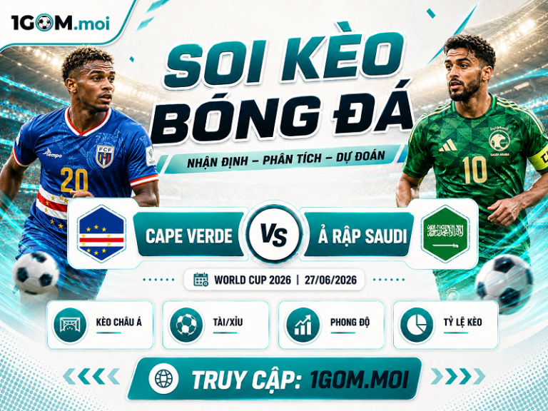 Nhận Định Cape Verde vs Ả Rập Saudi 07h00 27/06 – World Cup 2026
