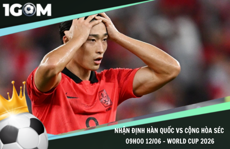 Nhận Định Hàn Quốc vs Cộng hòa Séc 09h00 12/06 – World Cup 2026
