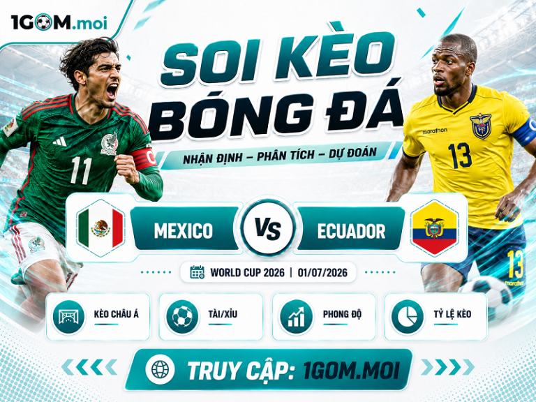 Nhận Định Mexico vs Ecuador 04h00 01/07 – World Cup 2026