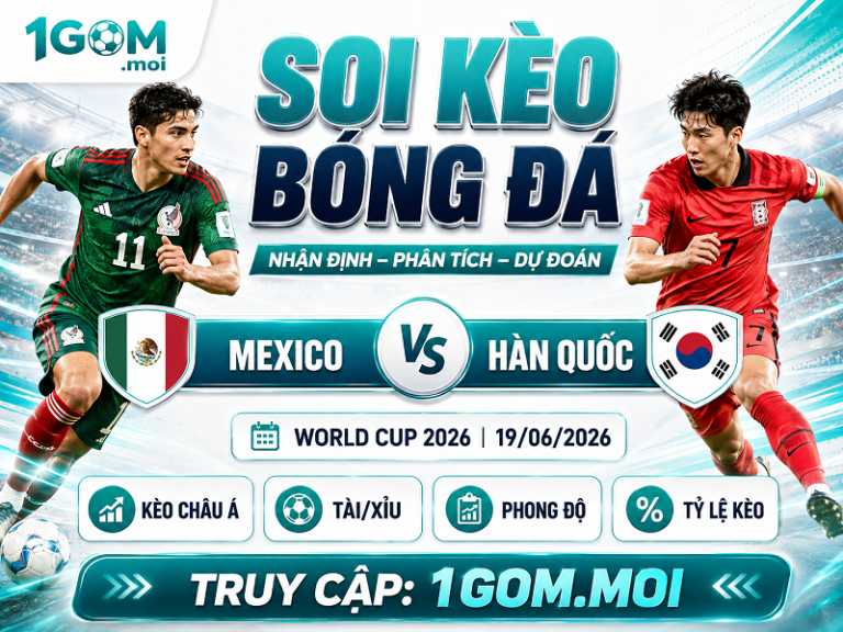 Nhận Định Mexico vs Hàn Quốc 08h00 19/06 – World Cup 2026