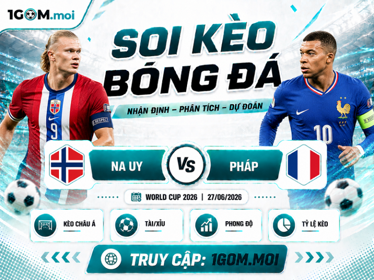 Nhận Định Na Uy vs Pháp 02h00 27/06 – World Cup 2026