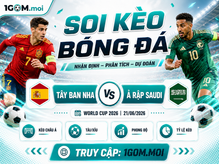 Nhận Định Tây Ban Nha vs Ả Rập Saudi 23h00 21/06 – World Cup 2026