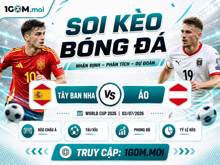 Nhận Định Tây Ban Nha vs Áo 03h00 02/07 – World Cup 2026