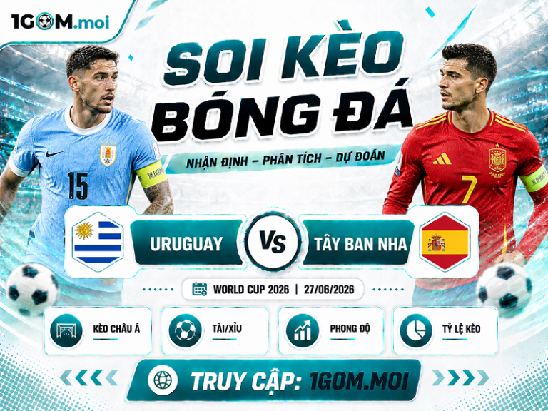 Nhận Định Uruguay vs Tây Ban Nha 07h00 27/06 – World Cup 2026