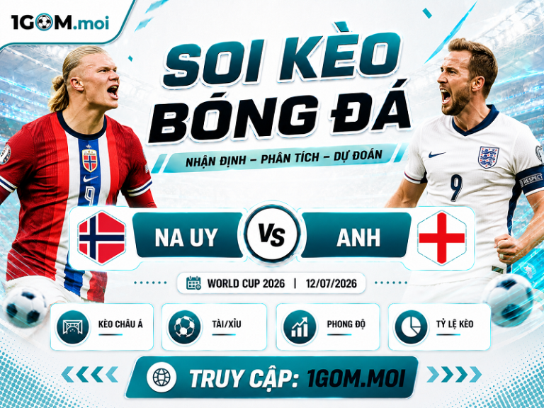Nhận Định Na Uy vs Anh 04h00 12/07- World Cup 2026